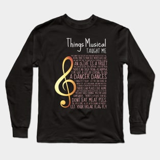 'Things Musicals Taught Me' Awesome Music Gift Long Sleeve T-Shirt